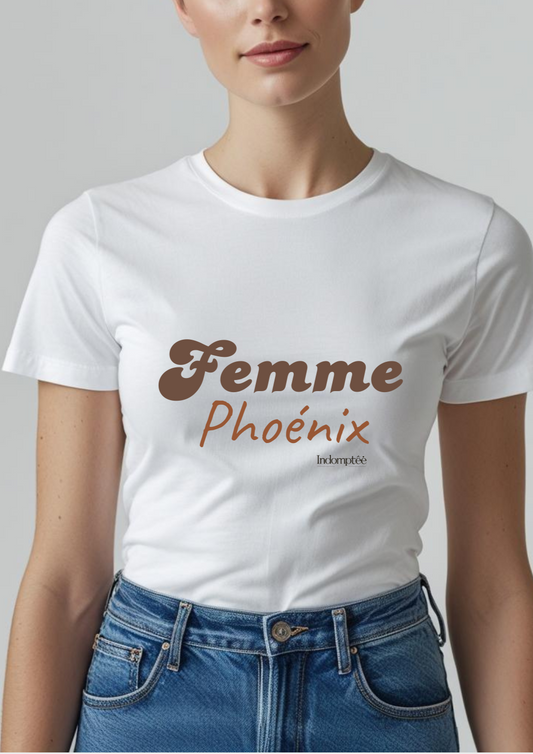 Tee-shirt " Femme Phoenix" Indomptée